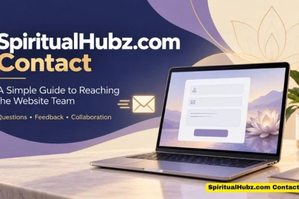 Spiritualhubz.com Contact: Everything You Need to Know Before Reaching Out