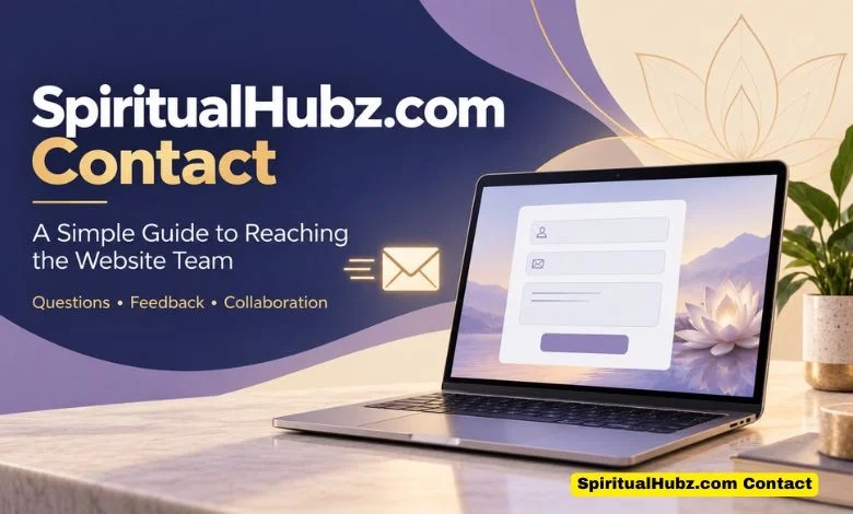 Spiritualhubz.com Contact: Everything You Need to Know Before Reaching Out
